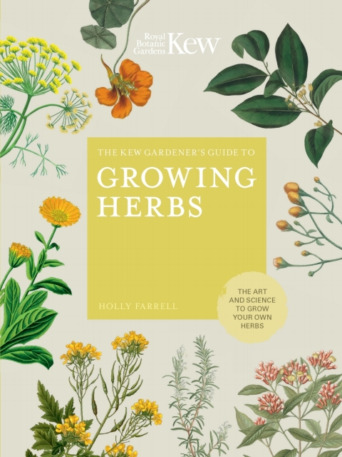 The Kew Gardener's Guide to Growing Herbs: The art and science to grow your own herbs - FULL INSTANT DOWNLOAD | PDF DOCX EPUB