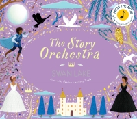 Titelbild: The Story Orchestra: Swan Lake 9780711241503