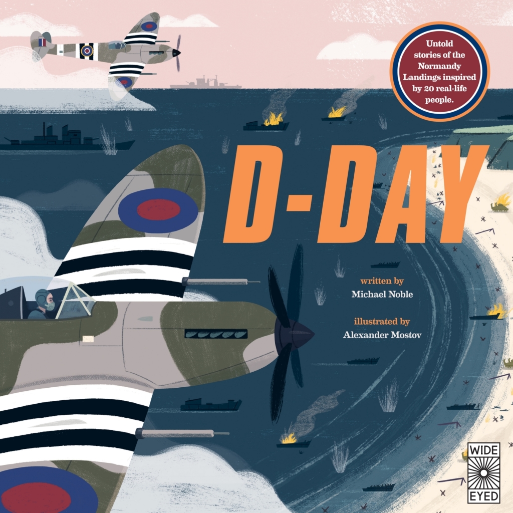 D-Day Untold stories of the Normandy Landings inspired by 20 real-life people