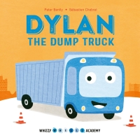 Omslagafbeelding: Whizzy Wheels Academy: Dylan the Dump Truck 9780711243460