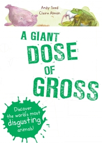 Imagen de portada: A Giant Dose of Gross 9780711243507