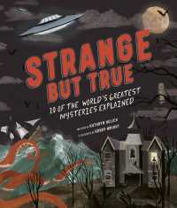 Imagen de portada: Strange but True: 10 of the world's greatest mysteries explained 9781786037848