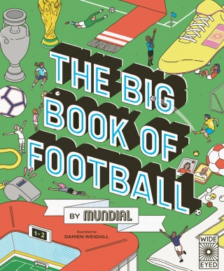 表紙画像: The Big Book of Football by MUNDIAL 9780711258204