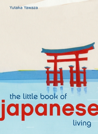 Cover image: The Little Book of Japanese Living 9780711249929