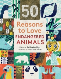 Titelbild: 50 Reasons To Love Endangered Animals 9780711252448