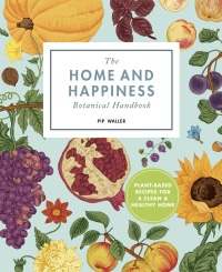 Cover image: The Home And Happiness Botanical Handbook 9780711256712