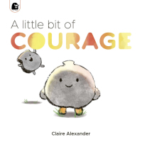 Cover image: A Little Bit of Courage 9780711260078