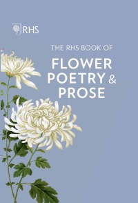Omslagafbeelding: The RHS Book of Flower Poetry and Prose 9780711256507