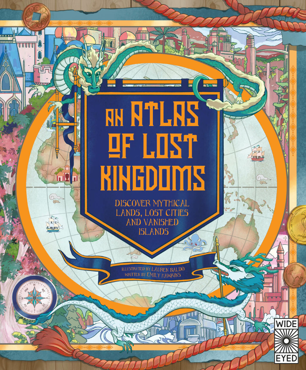 Atlas of Lost Kingdoms Discover Mythical Lands, Lost Cities and Vanished Islands