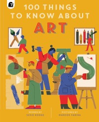 صورة الغلاف: 100 Things to Know About Art 9780711263420