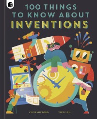 Omslagafbeelding: 100 Things to Know About Inventions 9780711263444