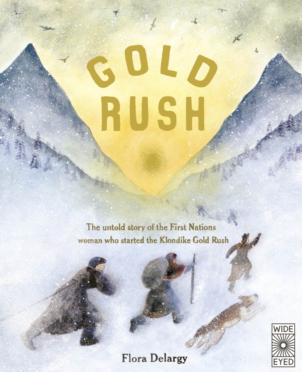 Gold Rush The untold story of the First Nations woman who started the Klondike Gold Rush