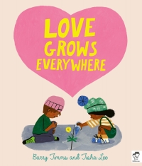 Cover image: Love Grows Everywhere 9780711264229