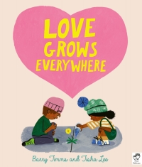Cover image: Love Grows Everywhere 9780711264205