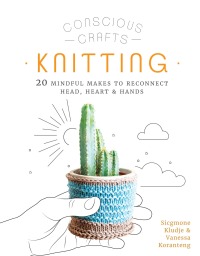 Cover image: Conscious Crafts: Knitting 9780711266049