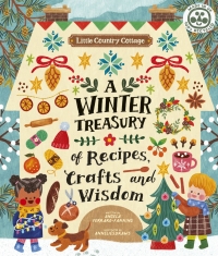 Omslagafbeelding: Little Country Cottage: A Winter Treasury of Recipes, Crafts and Wisdom 9780711267039