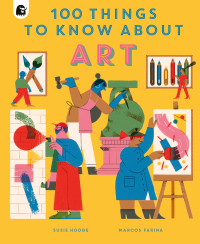 صورة الغلاف: 100 Things to Know About Art 9780711268203