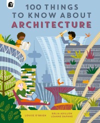 Omslagafbeelding: 100 Things to Know About Architecture 9780711272668