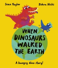 Cover image: When Dinosaurs Walked the Earth 9780711277236