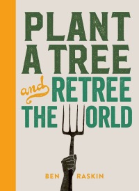 Omslagafbeelding: Plant a Tree and Retree the World 9780711279346