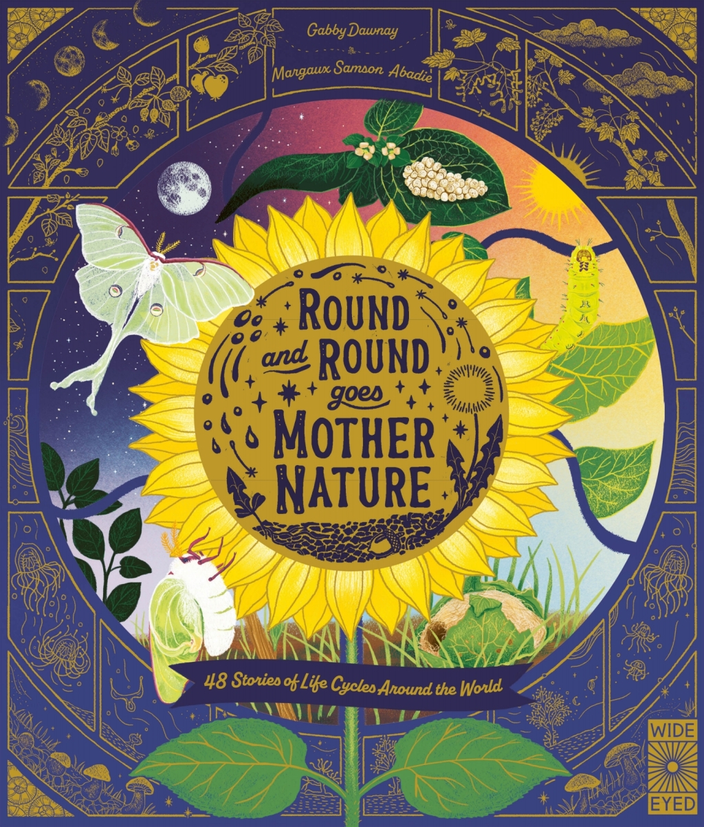 Round and Round Goes Mother Nature 48 Stories of Life Cycles Around the World