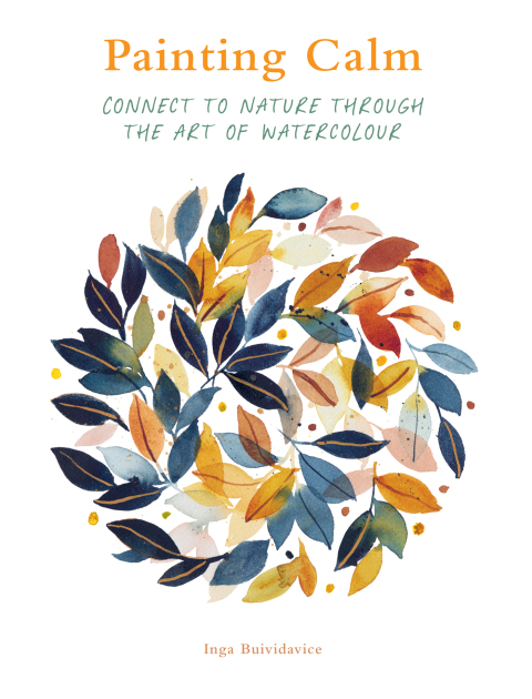 Painting Calm: Connect to nature through the art of watercolour - FULL INSTANT DOWNLOAD | PDF DOCX EPUB