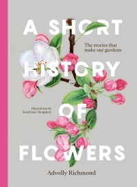 Omslagafbeelding: A Short History of Flowers 9780711282223