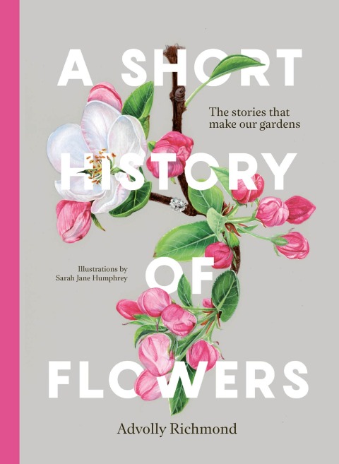 A Short History of Flowers: The stories that make our gardens - FULL INSTANT DOWNLOAD | PDF DOCX EPUB