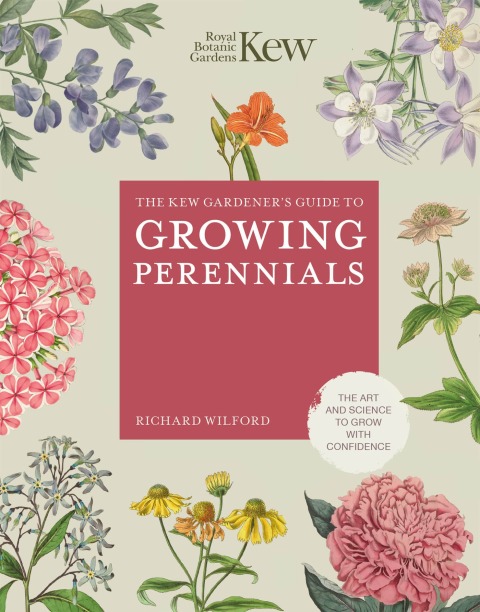 The Kew Gardener's Guide to Growing Perennials: The Art and Science to Grow with Confidence - FULL INSTANT DOWNLOAD | PDF DOCX EPUB