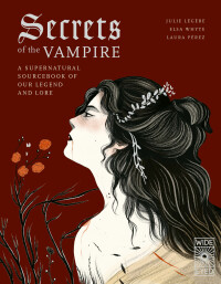 صورة الغلاف: Secrets of the Vampire 9780711285064