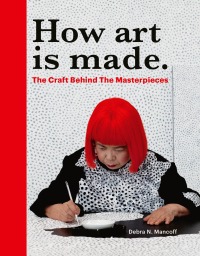 صورة الغلاف: How Art is Made 9780711285095