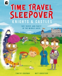 Cover image: Time Travel Sleepover: Knights & Castles 9780711287273