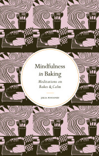 Cover image: Mindfulness in Baking 9780711288232