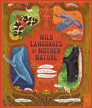 صورة الغلاف: Wild Languages of Mother Nature: 48 Stories of How Nature Communicates 9780711288478