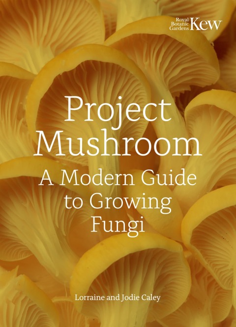 Project Mushroom : A Modern Guide to Growing Fungi - FULL INSTANT DOWNLOAD | PDF DOCX EPUB