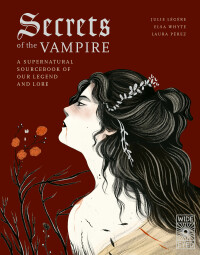 صورة الغلاف: Secrets of the Vampire 9780711285071