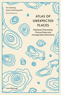 Cover image: Atlas of Unexpected Places 9780711290815