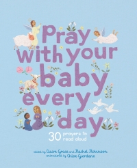 Omslagafbeelding: Pray With Your Baby Every Day 9780711291256
