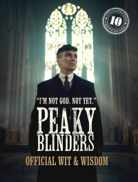 صورة الغلاف: Peaky Blinders: Official Wit & Wisdom 9780711288782