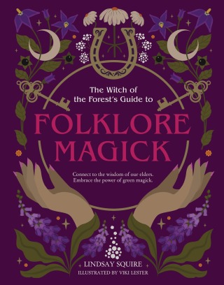 Imagen de portada: The Witch of the Forest's Guide to Folklore Magick 9780711293878
