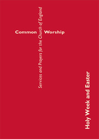 Cover image: Common Worship: Holy Week and Easter 9780715121719