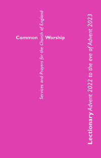 Cover image: Common Worship Lectionary: Advent 2022 to the Eve of Advent 2023 (Standard Format) 9780715123935