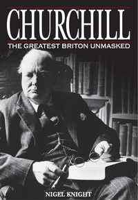 Imagen de portada: Churchill the Greatest Briton Unmasked 1st edition 9780715328552
