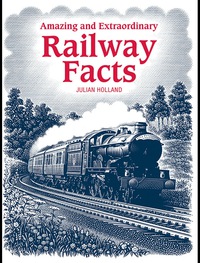 表紙画像: Amazing & Extraordinary Railway Facts 1st edition 9780715325827