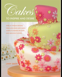 صورة الغلاف: Cakes to Inspire and Desire 9780715324974