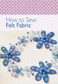 صورة الغلاف: How to Sew - Felt Fabric 9780715338919