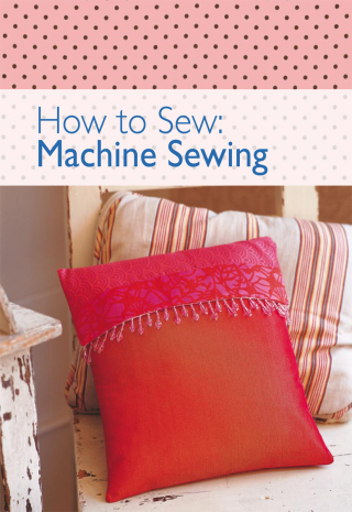 Cover image: How to SewL Machine Sewing 9780715338933