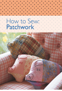 صورة الغلاف: How to Sew - Patchwork 9780715338940