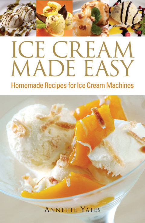 Ice Cream Made Easy: Homemade Recipes for Ice Cream Machines - FULL INSTANT DOWNLOAD | PDF DOCX EPUB