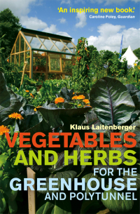 Cover image: Vegetables and Herbs for the Greenhouse and Polytunnel 9780716023432